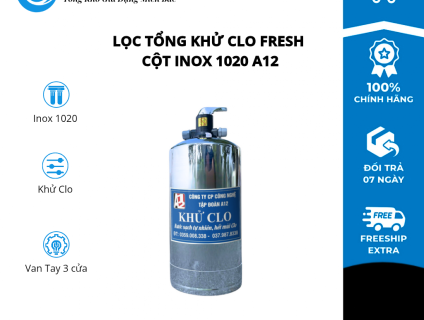 BỘ CỘT LỌC KHỬ CLO A12 FRESH - INOX 1020