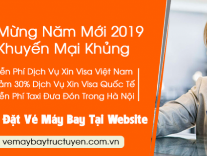 Mừng Năm Mới Khuyến Mại Khửng - Làm Visa giá 0 Đồng