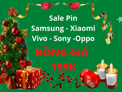 Sale sập sàn mùa Noel Pin Samsung - Oppo - Xiaomi -Vivo đồng giá 199k