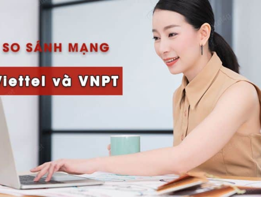 So sánh Mạng Viettel và VNPT: Dấu ấn hai ông trùm viễn thông tại Việt