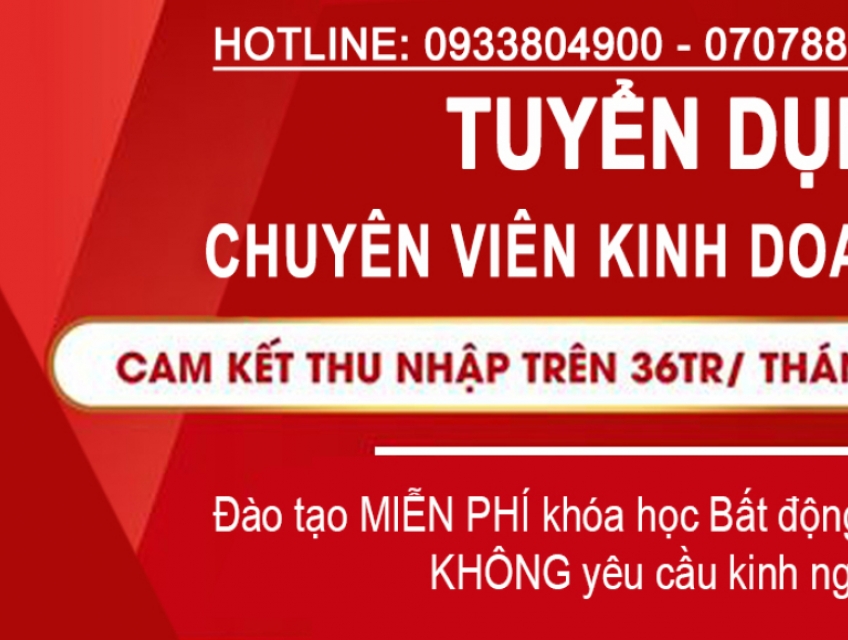 TUYỂN DỤNG MÔI GIỚI BẤT ĐỘNG SẢN HỒ CHÍ MINH
