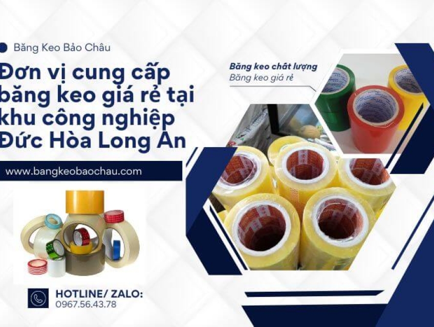 Đơn vị cung cấp băng keo giá rẻ tại khu công nghiệp Đức Hòa Long An