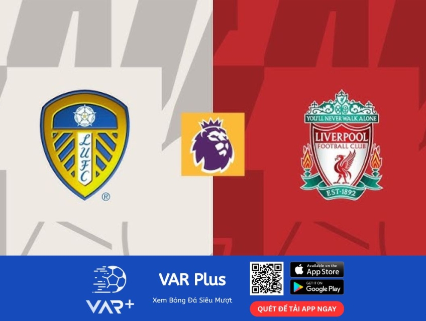 Nơi xem Leeds United vs Liverpool siêu mượt vòng 15 ngoại hạng anh